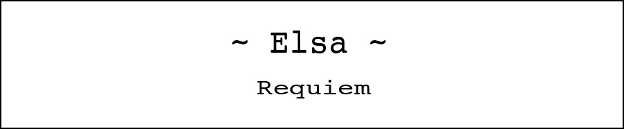 Elsa - Requiem- poem of loss and death